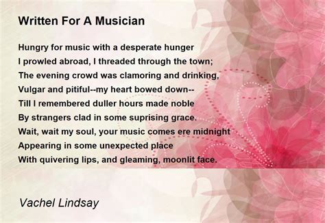 Written For A Musician Poem by Vachel Lindsay - Poem Hunter