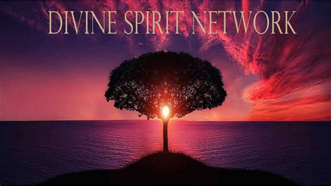 The Divine Spirit Network Sharing More Love And Light On Tv