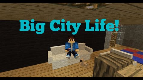 Minecraft Big City Life Ep1 Moving Out Minecraft