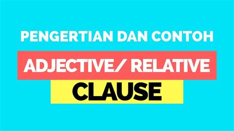 Pengertian Rumus Dan Contoh Adjective Clause Relative Clause Bahasa Inggris YouTube