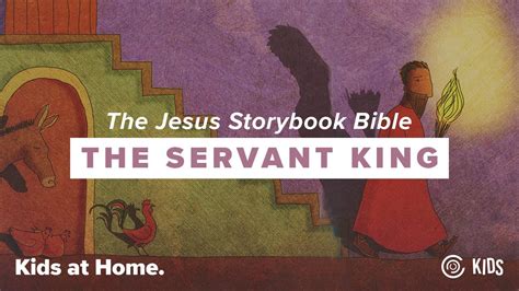 The Jesus Storybook Bible 37 The Servant King Youtube