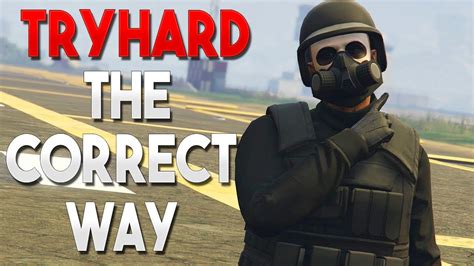 How To Effectively Become A Tryhard In Gta Online Vidoe