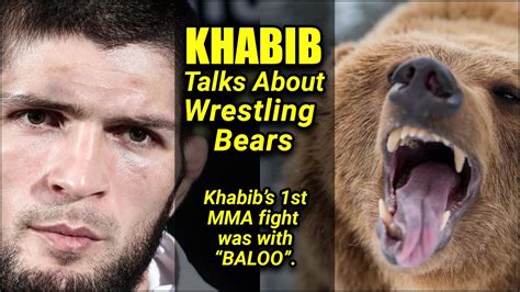 Khabib Nurmagomedov On Wrestling Bears One Bear He Named Baloo