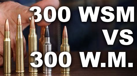 300 Wsm Vs 300 Winchester Magnum Youtube