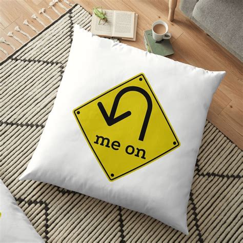 U You Turn Me On Funny Road Sign Parody White Floor Pillow For