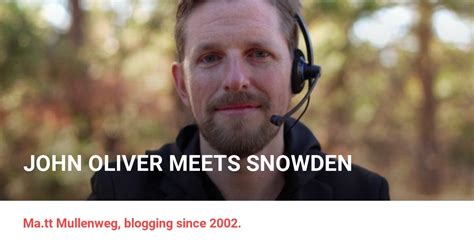 John Oliver Meets Snowden Matt Mullenweg