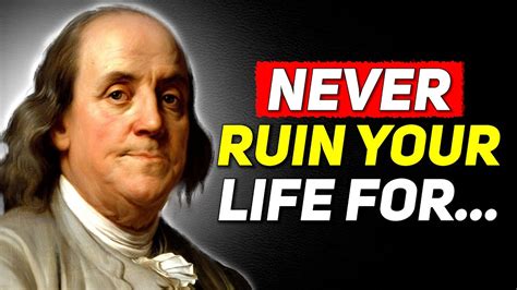 Wisest Benjamin Franklin Quotes That Will Change Your Life Youtube