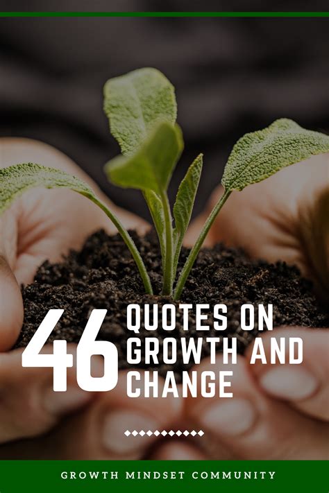 46 Quotes On Growth And Change | Growth quotes, Growth ...