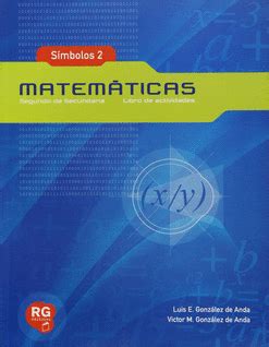 ¿problema de matematicas, 2do secundaria t_t? SÍMBOLOS 2 MATEMÁTICAS SEGUNDO DE SECUNDARIA LIBRO DE ACTIVIDADES. LUIS EDUARDO GONZALEZ DE ANDA ...