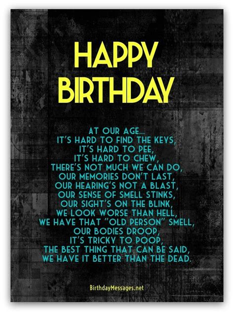 Use these 40th birthday wishes, messages, and sayings to someone just entering his or her 40's. Funny Birthday Poems - Funny Birthday Messages | Funny ...