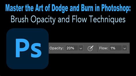 Master The Art Of Dodge And Burn In Photoshop Brush Opacity And Flow
