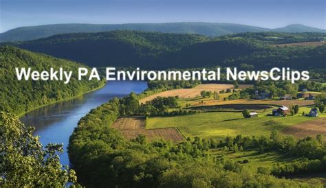 Pa Environment Digest Blog Catch Up On Last Weeks Pa Environmental