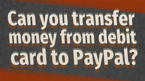 You can use visa, mastercard, discover and american express cards to make or send payments with paypal. Can you transfer money from debit card to PayPal? - YouTube