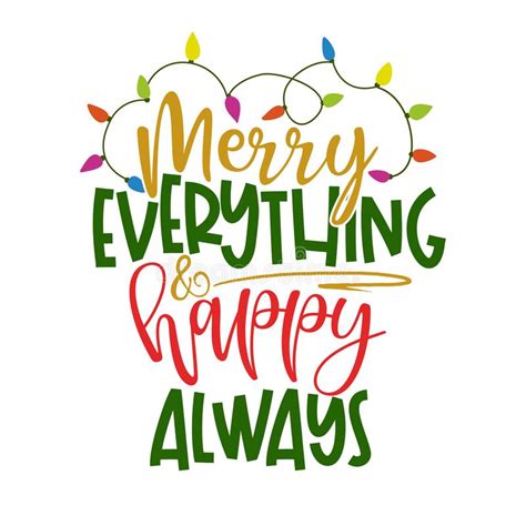 Merry Everything And A Happy Always Stock Vector Illustration Of