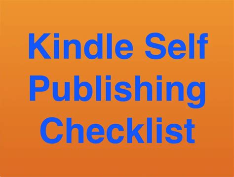 Kindle Self Publishing Checklist With Step By Step Instructions On How