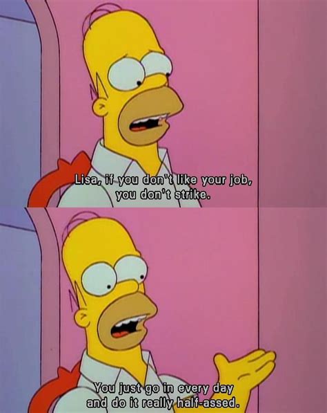 The Simpsons Way Of Life Simpsons Quotes Homer Simpson Quotes