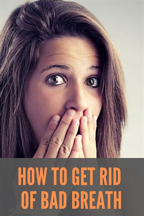 How To Get Rid Of Bad Breath Without Going To Your Dentist Bad Breath