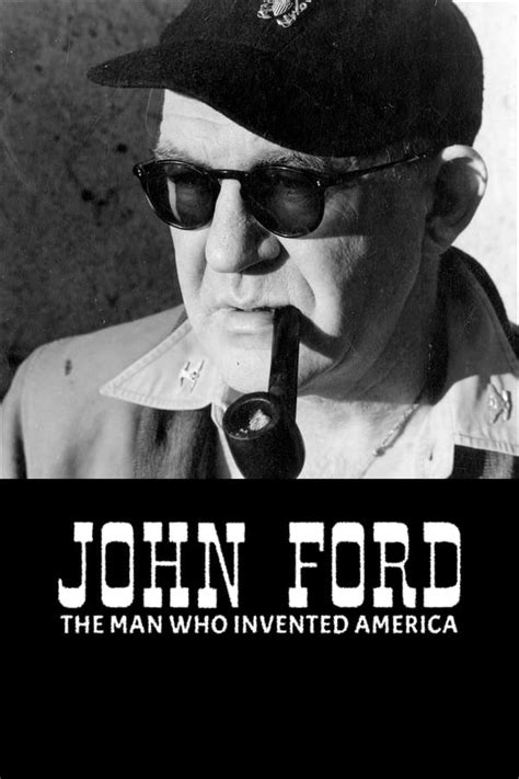John Ford The Man Who Invented America 2019 — The Movie Database Tmdb