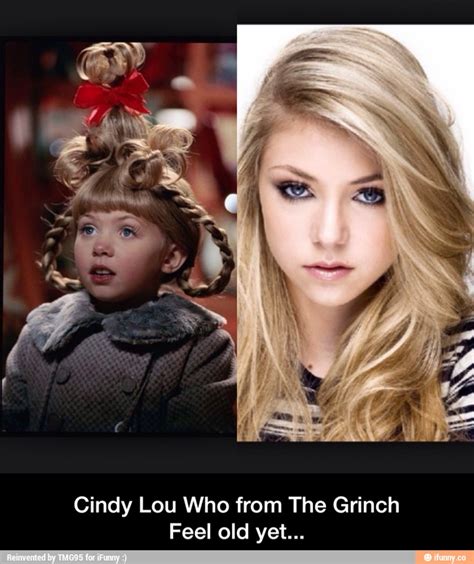 Cindy Lou Who From The Grinch Feel Old Yet Cindy Lou Who From The