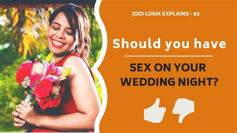 Should You Have Sex On Your Wedding Night Youtube
