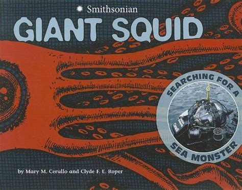 Giant Squid Searching For A Sea Monster Smithsonian By Mary M