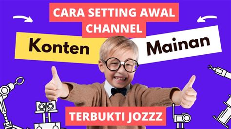 Cara Setting Channel Untuk Konten Anak Biar Cepat Ramai Penonton Youtube