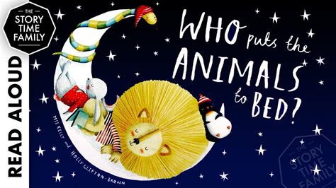 Who Puts The Animals To Bed Read Aloud Bedtime Story For Kids Youtube