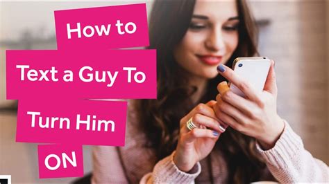 How To Text A Guy To Turn Him On Youtube