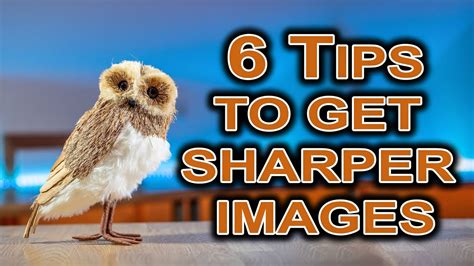 6 Tips To Get Sharper Images Youtube