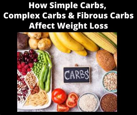 The Difference Between Simple Carbs Complex Carbs And Fibrous Carbs