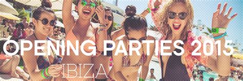 Whoop Whoop Its Here Ibiza Opening Parties See The List Luxury Blog Ibiza Things To Do