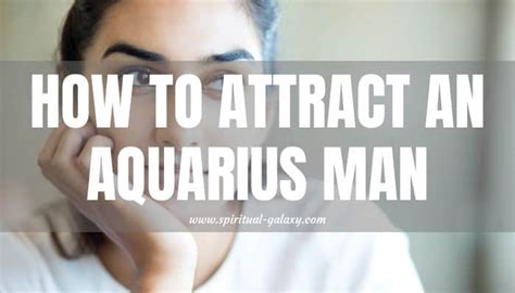 How To Attract An Aquarius Man Do Not Chase Him Spiritual