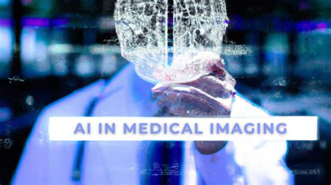 Ai In Medical Imaging Ai Is Being Used To Improve The Accuracy Of