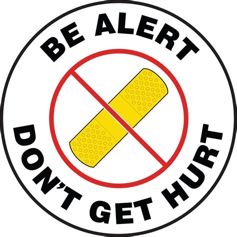 Be Alert Don T Get Hurt As An Inscription On A Safety Sign Free Image