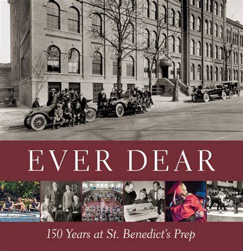 Ever Dear 150 Years At St Benedicts Prep Pediment Publishing
