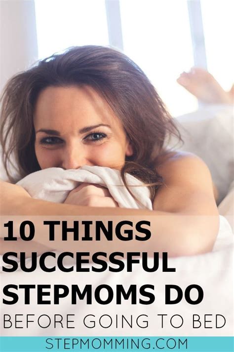 10 Things Successful Stepmoms Do Before Going To Bed Step Mom Advice