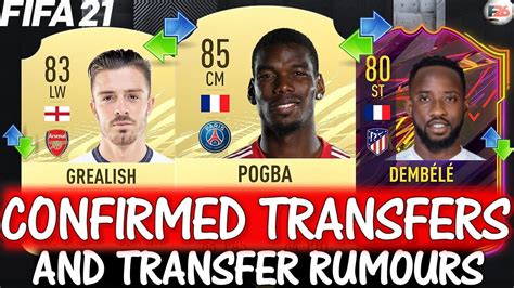 Fifa 21 Latest New Confirmed Transfers And Rumours Ft Pogba Grealish Dembele Etc Fifa