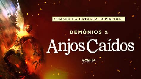 DemÔnios E Anjos CaÍdos Batalha Espiritual Lamartine Posella Youtube