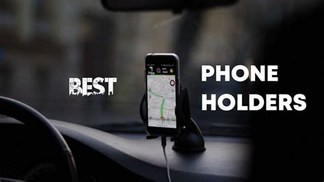 5 Best Phone Holders For Car With Strong Mount 2023