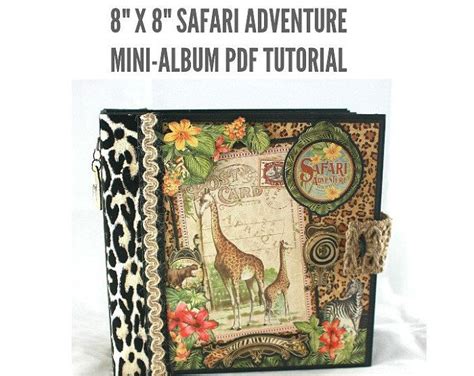 8 X 8 Safari Adventure Scrapbook Mini Album Pdf Tutorial In 2020