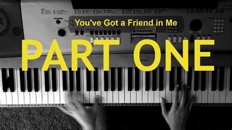 You've got a friend in me (from the movie: You've Got a Friend in Me Part One - Piano Tutorial ...