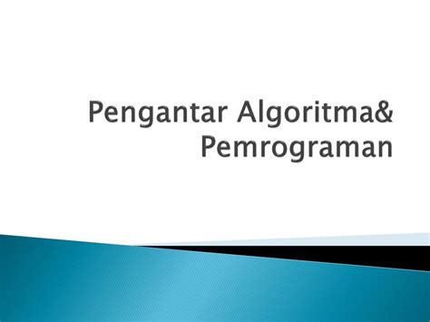 Ppt Algoritma And Pemrograman 1 Powerpoint Presentation Free Download
