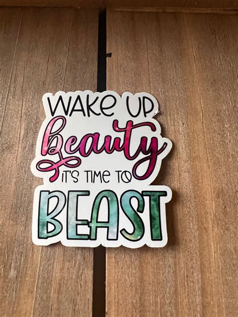 Wake Up Beauty Its Time To Beast Vinyl Sticker Etsy