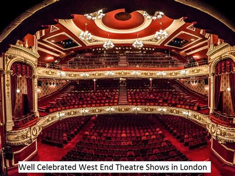 Well Celebrated West End Theatre Shows In London West End Theatres