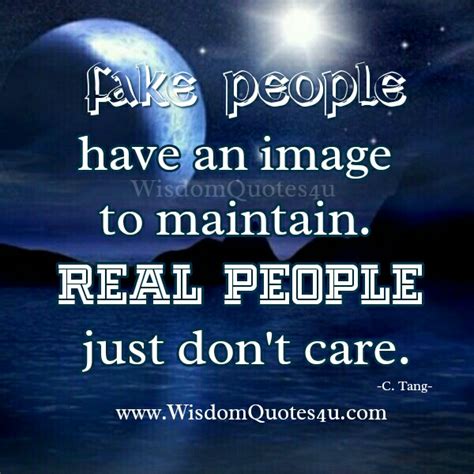 Fake People Have An Image To Maintain Wisdom Quotes