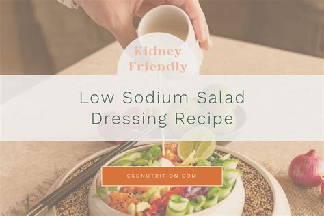 Low Sodium Salad Dressing Kidney Friendly Recipe Ckd Nutrition