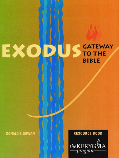Exodus Gateway To The Bible A Kerygma Program Study By Don Gowan