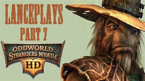 Lanceplays Oddworld Strangers Wrath Hd Steef Part 7 Youtube