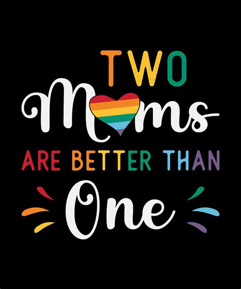 lesbian two moms are better than one lgbt funny digital art by tshirtconcepts marvin poppe