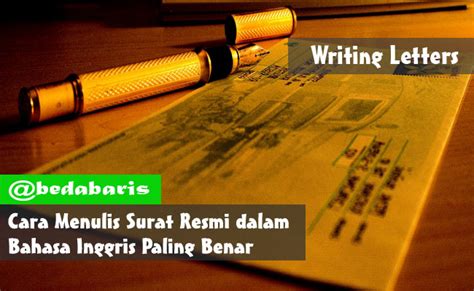 Alasannya tak lain karena surat resmi merupakan sebuah surat yang dikeluarkan. Cara Menulis Surat Resmi dalam Bahasa Inggris Paling Benar